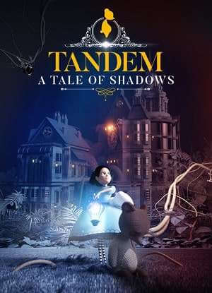 Tandem A Tale of Shadows
