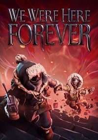 We Were Here Forever